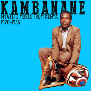 V/A - Kambanane: Nyatiti Music From Kenya 1970-1985 LP [Dagoretti]