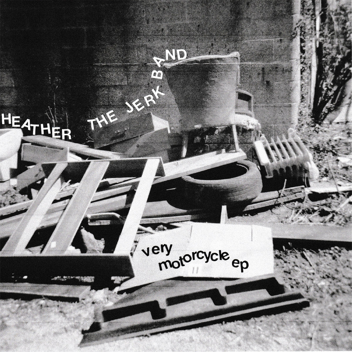 Heather & The Jerk Band - Very Motorcycle ep 7" [Goodbye Boozy, Italy]