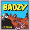 Badzy - To the Bone