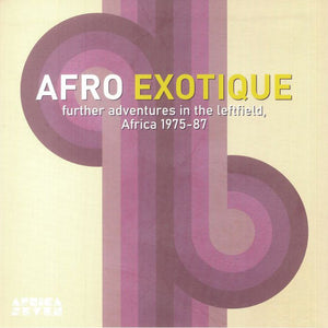 V/A - Afro Exotique 2: Further Adventures In The Leftfield Africa 1975-87