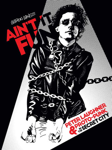 Ain't It Fun: Peter Laughner & Proto Punk In the Secret City graphic novel by Aaron Lange