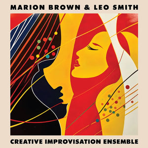 Marion Brown & Leo Smith - Creative Improvisation Ensemble [RSD Black Friday]