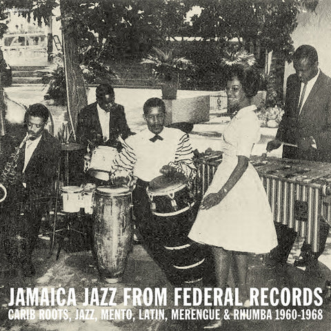 V/A - Jamaica Jazz From Federal Records: Carib Roots, Jazz, Mento, Latin, Merengue & Rhumba 1960-1968