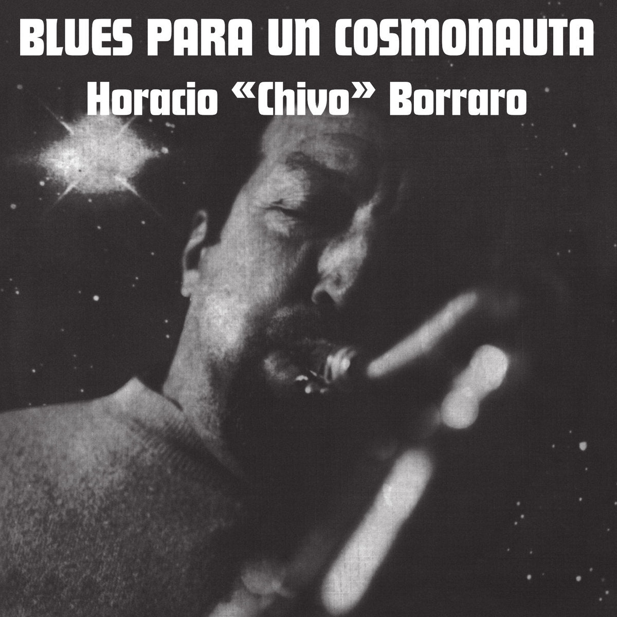 Horacio "Chivo" Borraro - Blues Para Un Cosmonauta