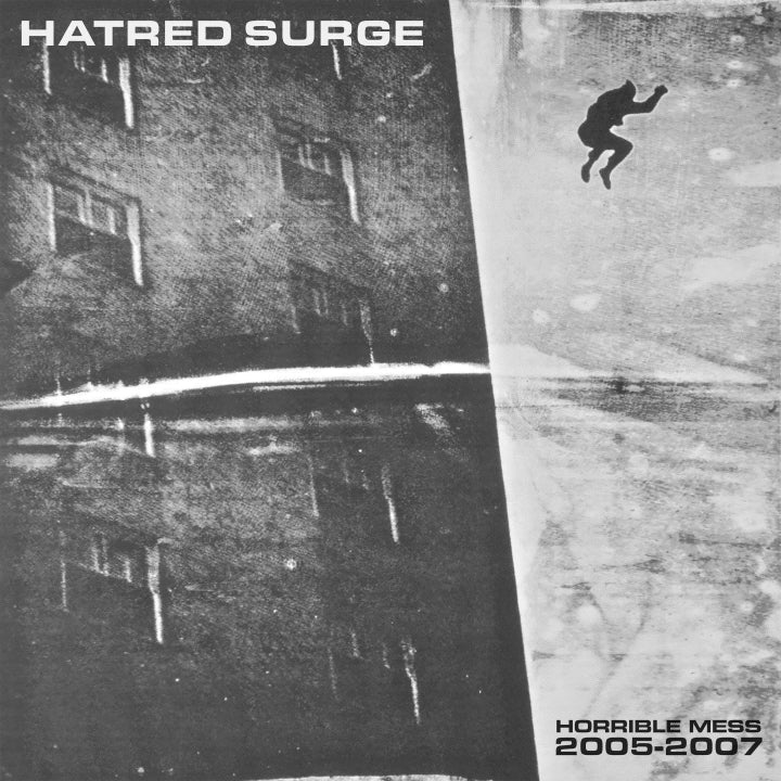 Hatred Surge - Horrible Mess 2005-2007