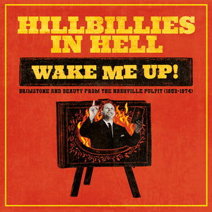 V/A - 地獄のヒルビリー: ウェイク・ミー・アップ!ナッシュビルの説教壇のブリムストーンと美しさ (1952-1974)