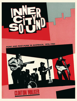 Inner City Sound : Punk and Post Punk is Australia, 1976-1985 by Clinton Walker Softcover Book