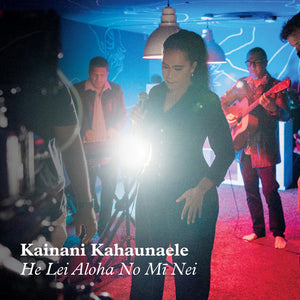 Kainani Kahaunaele - He Lei Aloha No Mī Nei (Single) [LITA]