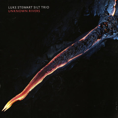 Luke Stewart Silt Trio - Unknown Rivers