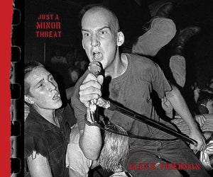 Just A Minor Threat - Photographs By Glen E. Friedman Hardcover Book