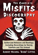 Complete Misfits Discography book by Robert "Bobb" Cotter