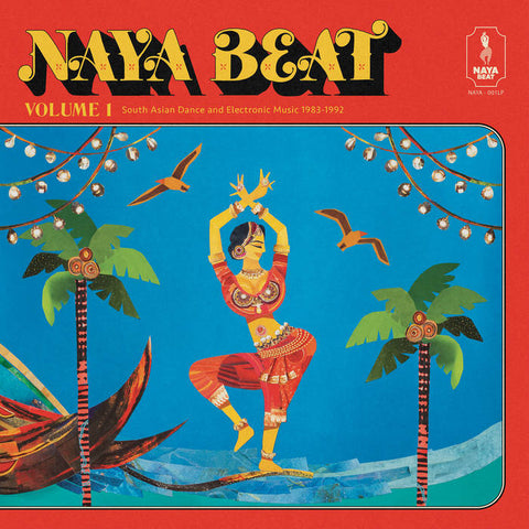 Naya Beat - Volume 1 (South Asian Dance And Electronic Music 1983-1992 2XLP