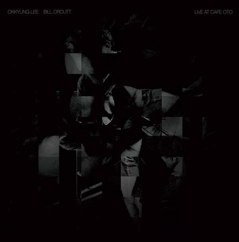 Bill Orcutt & Okkyung Lee - Live at Cafe OTO
