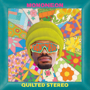 MonoNeon - Quilted Stereo [Court Square Recordings]