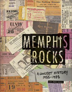 Memphis Rocks: A Concert History by Ron Hall