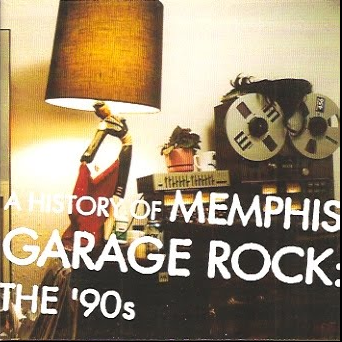 V/A - A History of Memphis Garage Rock: The 90's