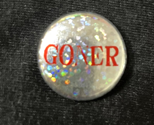 Goner: 1" Button - Glitter Background!