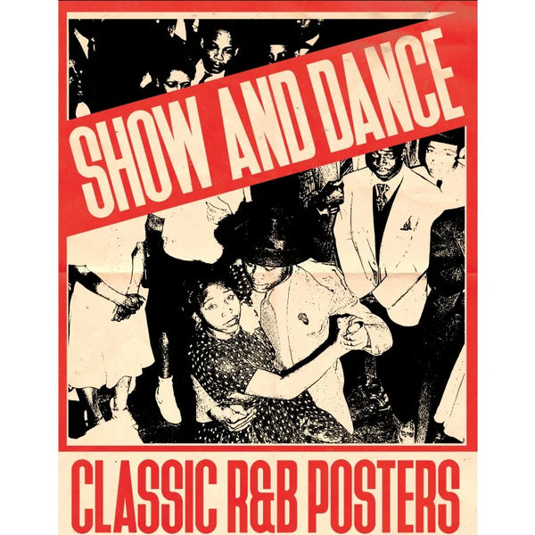 Show and Dance: Classic R & B Posters by D'Arcy Rix Hayea