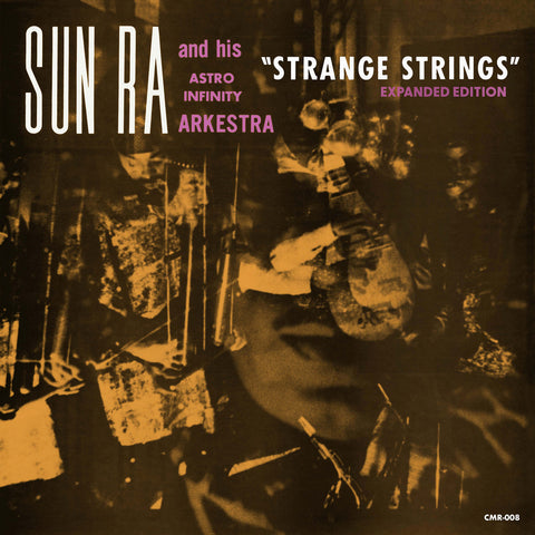 Sun Ra & His Astro Infinity Arkestra - Strange Strings (Expanded Edition) [Solar Myth]