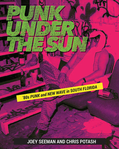 Punk Under The Sun book by Joey Seeman & Chris Potash
