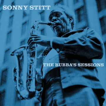 Sonny Stitt - The Bubba's Sessions RSD2023