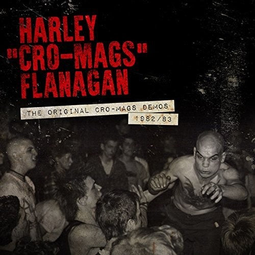 Harley "Cro-Mags" Flanagan - The Original Cro-Mags Demos 1982/83