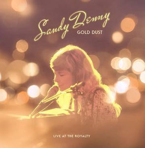Sandy Denny - Gold Dust Live At The Royalty RSD2022