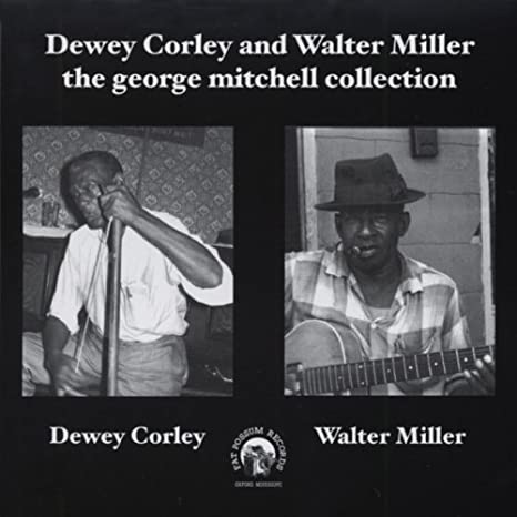 Dewey Corley / Walter Miller - The George Mitchell Collection: Volume 13