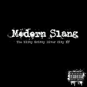 Modern Slang - The Nitty Griity River City