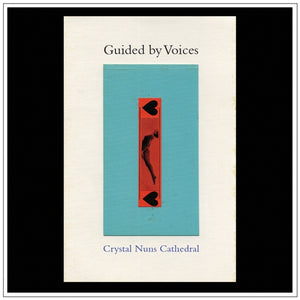Guided By Voices - Crystal Nuns Cathedral