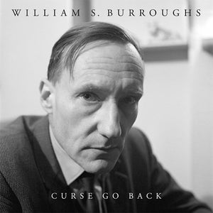 William Burroughs - Curse Go Back LP