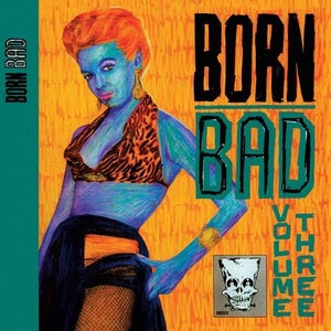 V/A - Born Bad Volume Three