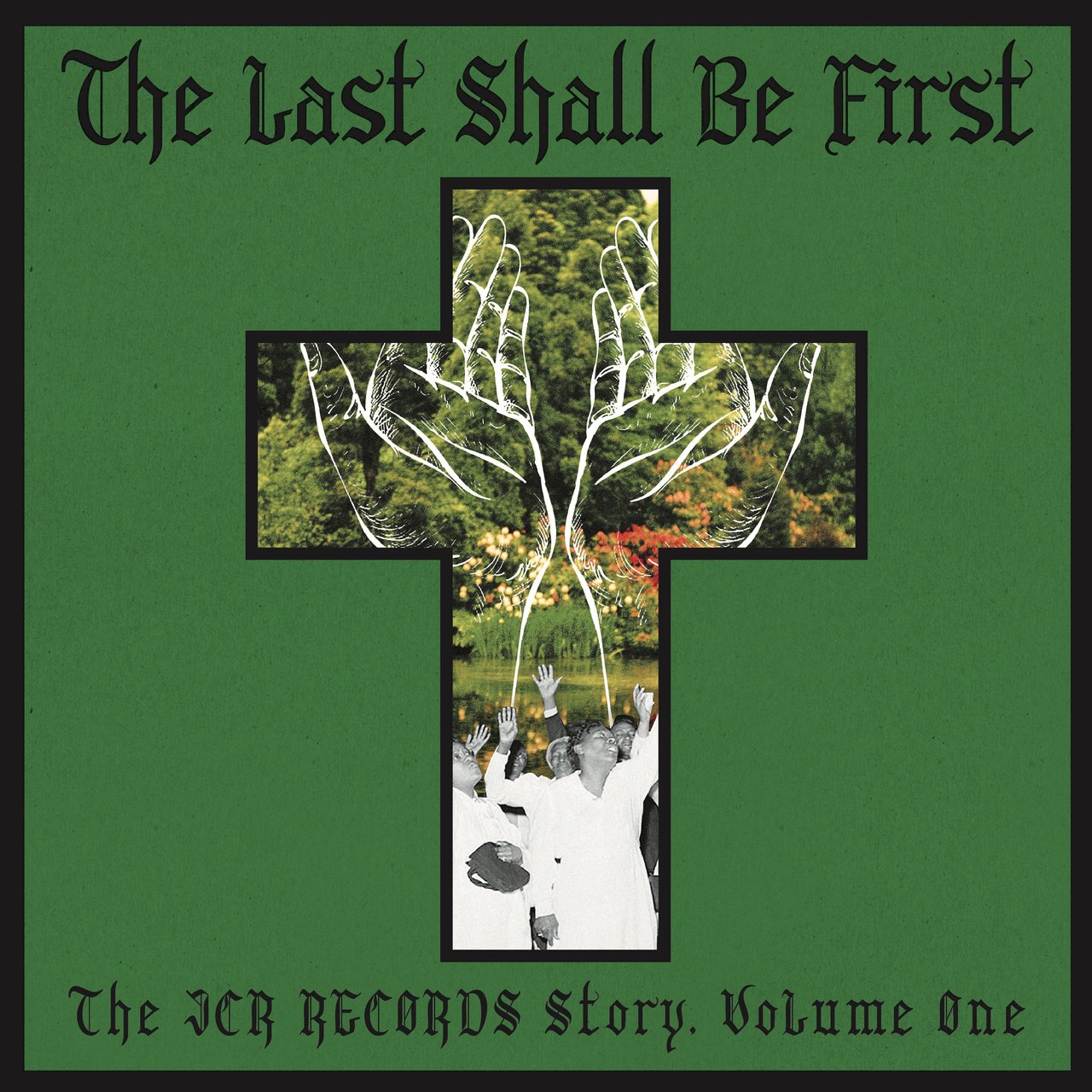 V/A - The Last Shall Be First: The JCR Records Story- Volume 1