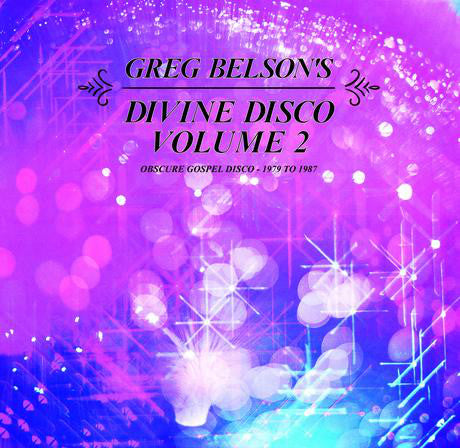 Greg Belson ‎– Divine Disco Volume 2 (Obscure Gospel Disco - 1979 To 1987)