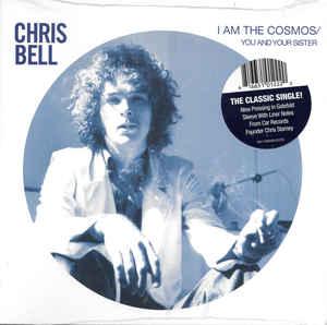 Chris Bell - I Am Cosmos/You And Your Sister
