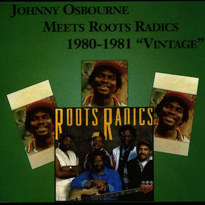 Johnny Osbourne - ...Meets Roots Radics 1980-1981