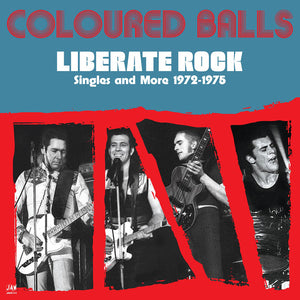 Coloured Balls - Liberate Rock: Singles and More 1972 - 1975