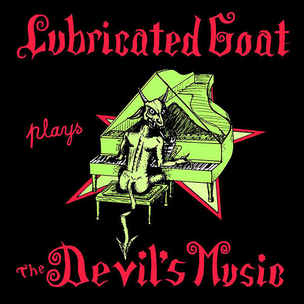 Lubricated Goat - Plays The Devils Music – Goner Records