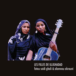 Les Filles de Illighadad ‎- Fatou Seidi Ghali & Alamnou Akrouni