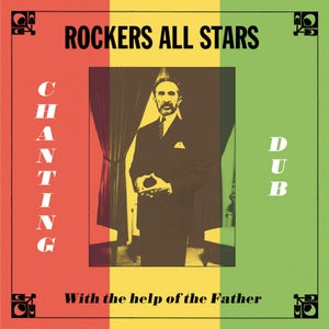Rockers All Stars - Chanting Dub with the Help of the Father