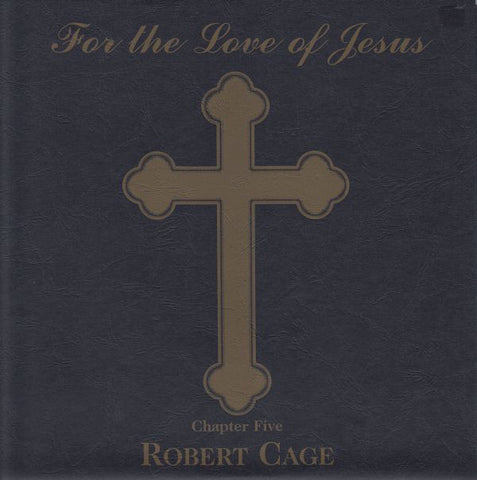Robert Cage - For The Love Of Jesus: Chapter 5