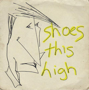 Shoes This High - Shoes This High [Siltbreeze Records]