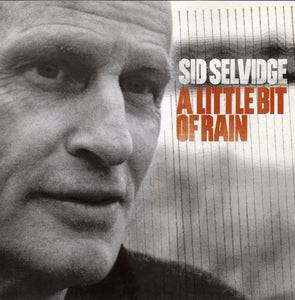 Sid Selvidge - A Little Bit Of Rain