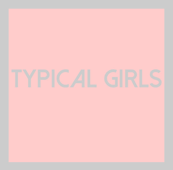 Various Artists - Typical Girls: Volume 1