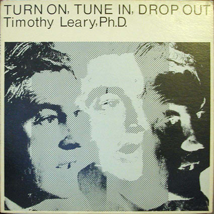 Timothy Leary - Turn On Tune In Drop Out