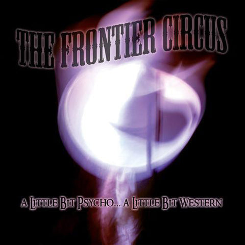 Frontier Circus - Un poco psicópata... Un poco occidental