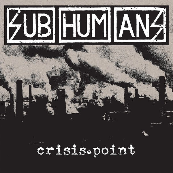 Subhumans - Crisis Point