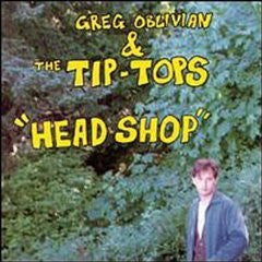 Greg Oblivian & Tip Tops - Head Shop