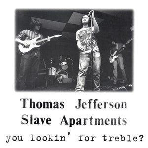 Thomas Jefferson Slave Apartments - You Lookin For Treble