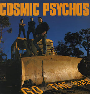 Cosmic Psychos - Go The Hack (Goner) 2024 Repress!